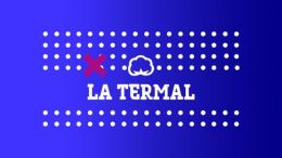 La Termal TV | T: 2023 | 29.07