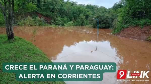 CRECE EL PARANÁ Y PARAGUAY: ALERTA EN CORRIENTES